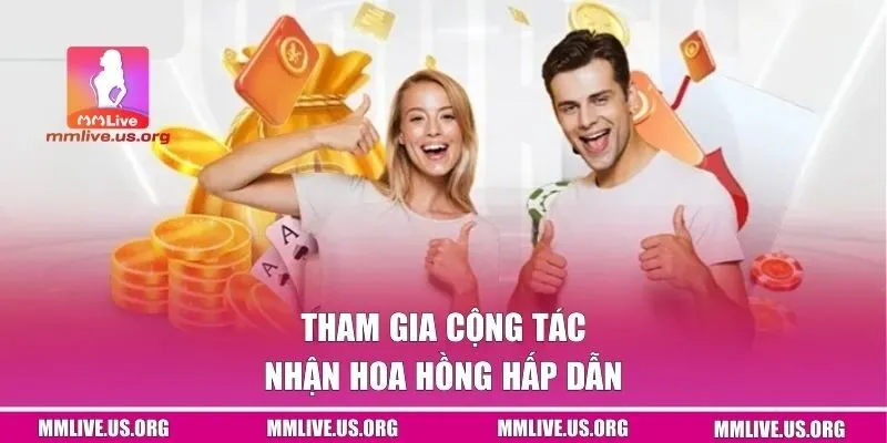 Tham gia cộng tác nhận hoa hồng hấp dẫn
