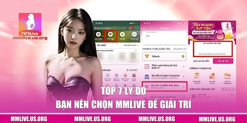 Top 7 lý do bạn nên chọn MMLIVE để giải trí
