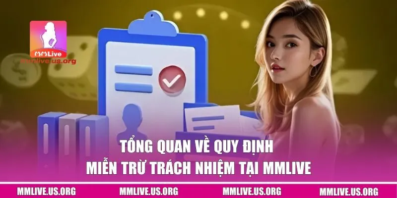 Tổng quan về quy định miễn trừ trách nhiệm tại MMLIVE