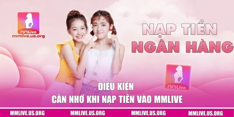 Điều kiện cần nhớ khi nạp tiền vào MMlive