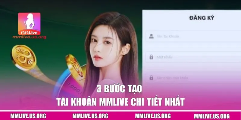 3 bước tạo tài khoản MMlive chi tiết nhất