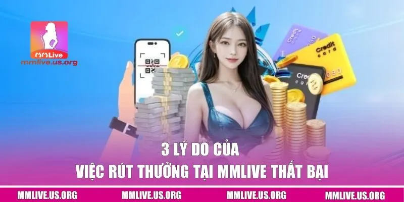 3 lý do của việc rút thưởng tại MMlive thất bại